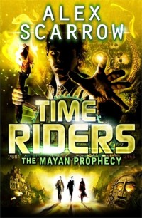 Time Riders The Mayan Prophecy