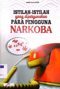 Istilah-Istilah yang Dipergunakan Para Pengguna Narkoba
