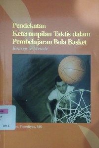 Pendekatan Keterampilan Taktis dalam Pembelajaran Bola Basket