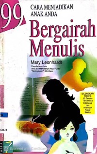 99 Cara Menjadikan Anak Anda Bergairah Menulis