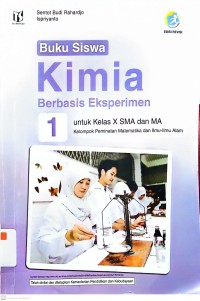 Buku Siswa Kimia Berbasis Eksperimen 1 untuk Kelas X SMA dan MA Kelompok Peminatan Matematika dan Ilmu-Ilmu Alam