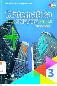Matematika untuk SMA/MA Kelas XII Kelompok Wajib