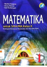 Matematika untuk SMA/MA Kelas X Kelompok Peminatan Matematika dan Ilmu-Ilmu Alam