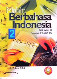Mahir Berbahasa Indonesia 2 SMA Kelas XI Program IPA dan IPS