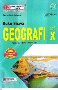 Buku Siswa Geografi Peminatan Ilmu-Ilmu Sosial untuk SMA/MA Kelas X