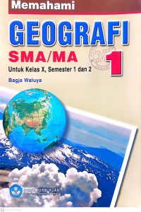 Memahami Geografi SMA/MA untuk Kelas X Semester 1 dan 2