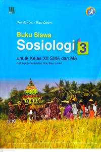 Buku Siswa Sosiologi 3 untuk Kelas XII SMA dan MA Kelompok Peminatan Ilmu-Ilmu Sosial