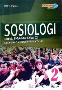 Sosiologi untuk SMA/MA Kelas XI Kelompok Peminatan Ilmu-Ilmu Sosial
