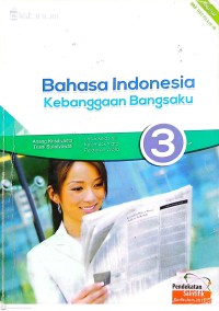 Bahasa Indonesia Kebanggaan Bangsaku 3 untuk Kelas XII Kelompok Mata Pelajaran Wajib