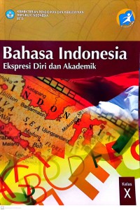 Bahasa Indonesia Ekspresi Diri dan Akademik SMA/MA/SMK/MAK Kelas X