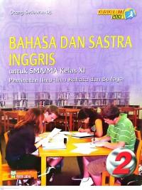 Bahasa dan Sastra Inggris untuk SMA/MA Kelas XI Peminatan Ilmu-Ilmu Bahasa dan Budaya