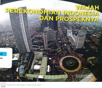 Wajah Perekonomian Indonesia dan Prospeknya