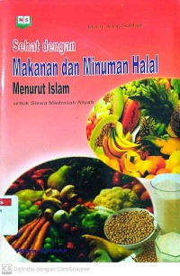 Sehat dengan Makanan dan Minuman Halal Menurut Islam untuk Siswa MA