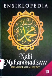 Ensiklopedia Nabi Muhammad SAW; Dianugerahi Mukjizat