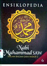 Ensiklopedia Nabi Muhammad SAW; Dalam Ragam Gaya Hidup 2