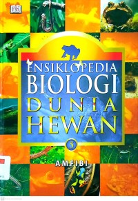 Ensiklopedia Biologi Dunia Hewan Jilid 5: Amfibi