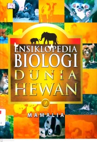 Ensiklopedia Biologi Dunia Hewan Jilid 2: Mamalia