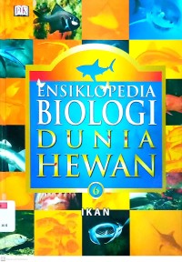 Ensiklopedia Biologi Dunia Hewan Jilid 6: Ikan