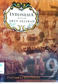 Indonesia dalam Arus Sejarah Jilid 9: Faktaneka dan Indeks