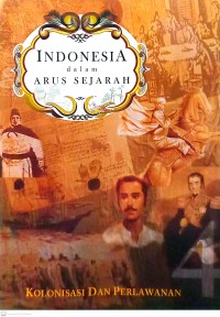 Indonesia dalam Arus Sejarah Jilid 4: Kolonisasi dan Perlawanan