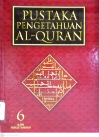 Pustaka Pengetahuan Al-Quran Jilid 6: Ilmu Pengetahuan