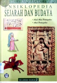 Ensiklopedia Sejarah dan Budaya Jilid 2: Sejarah Dunia - Awal Abad Pertengahan dan Abad Pertengahan