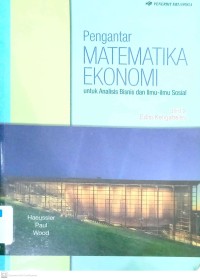 Pengantar Matematika Ekonomi: untuk Analisis Bisnis dan Ilmu-Ilmu Sosial Jilid 2 Edisi Ketigabelas