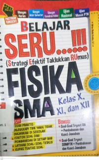 Belajar Seru Fisika SMA Kelas X, XI dan XII