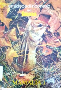 Ensiklopedia Indonesia Seri Fauna 4: Mamalia 1