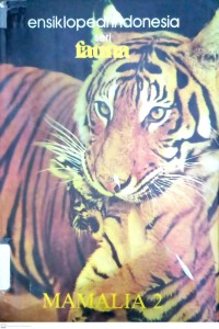 Ensiklopedia Indonesia Seri Fauna 5: Mamalia 2