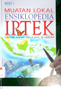 Muatan Lokal Ensiklopedia IPTEK Untuk Anak, Pelajar & Umum Jilid 3: