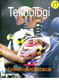 Ensiklopedia Sains Spektakuler Jilid 17: Teknologi