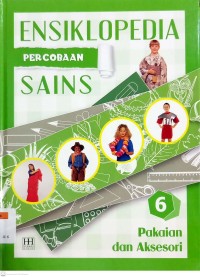 Ensiklopedia Percobaan Sains Jilid 6: Pakaian dan Aksesori