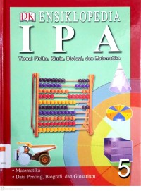 Ensiklopedia IPA: Visual Fisika, Kimia, Biologi dan Matematika Jilid 5
