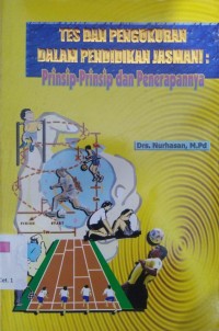 Tes dan Pengukuran dalam Pendidikan Jasmani: Prinsip-Prinsip dan Penerapannya