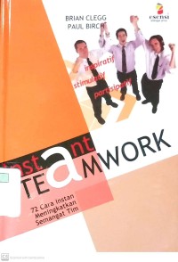 Instant Teamwork: 72 Cara Instan Meningkatkan Semangat Tim