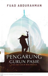 Pengarung Gurun Pasir : Cinta dan Lara di Kota Madinah