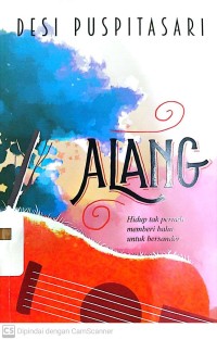 Alang : Hidup Tak Pernah Memberi Bahu Untuk Bersandar