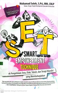 Smart Empowerment Technique (SET) : 10 Teknik Pengolaan Jiwa, Otak, Tubuh, dan Terapi Mandiri yang Membahagiakan