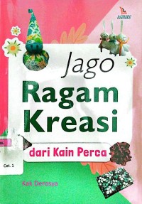 Jago Ragam Kreasi dari Kain Perca