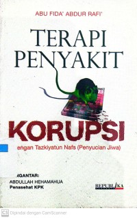 Terapi Penyakit Korupsi : Dengan Tazkiyatun Nafs (Penyucian Jiwa)