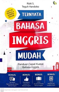 Ternyata Bahasa Inggris Mudah : Panduan Cepat Kuasai Bahasa Inggris