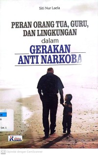 Peran Orang Tua, Guru, dan Lingkungan Dalam Gerakan Anti Narkoba