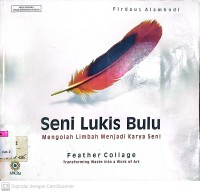 Seni Lukis Bulu : Mengolah Limbah Menjadi Karya Seni