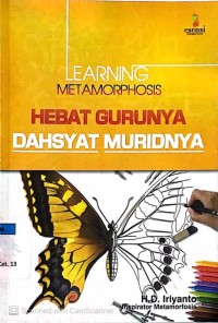 Learning Metamorphosis : Hebat Gurunya Dahsyat Muridnya