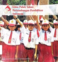 Lima Puluh Tahun Perkembangan Pendidikan Indonesia