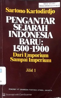 Pengantar Sejarah Indonesia Baru: 1500-1900 Dari Emporium Sampai Imperium Jilid 1