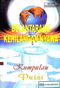 Belantaraku Kehilangan Nyawa : Kumpulan Puisi