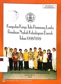 Kumpulan Karya Tulis Pemenang Lomba Penulisan Naskah Kebudayaan Daerah Tahun 1998/1999