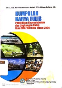 Kumpulan Karya Tulis Pendidikan Kependudukan dan Lingkungan Hidup Guru SMA/MA/SMK Tahun 2004